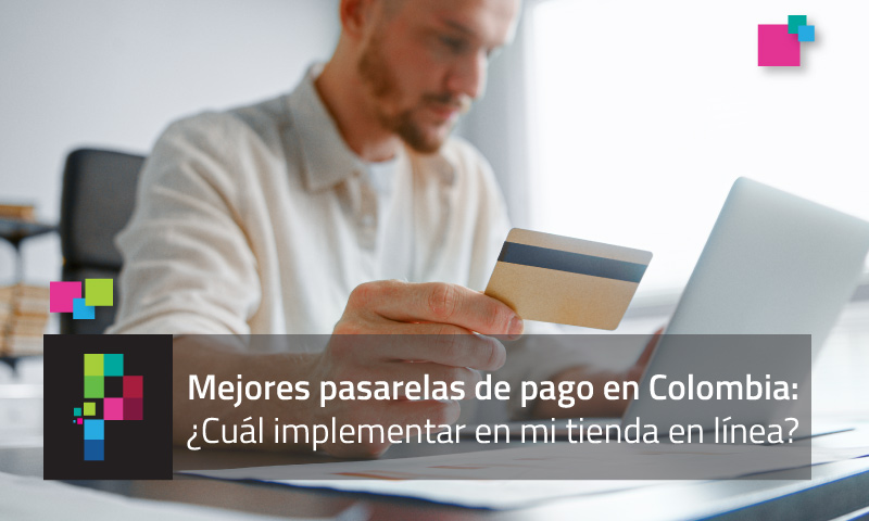 pasarelas-de-pago-en-colombia-pixelpro-tiendas-en-linea